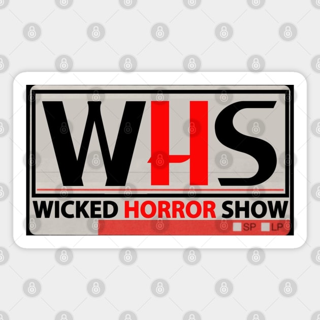 Wicked Horror Show VHS label Magnet by aknuckle